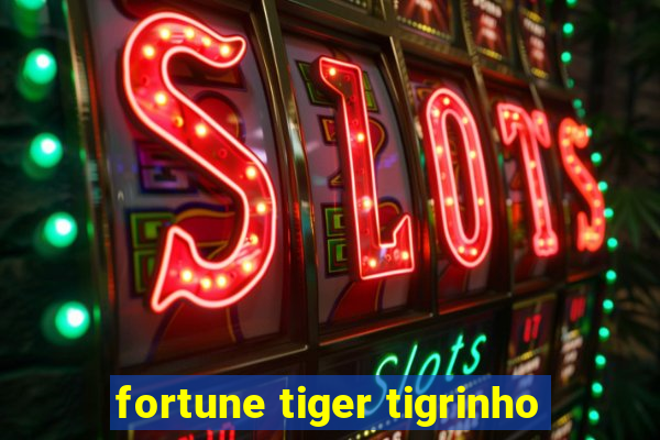 fortune tiger tigrinho